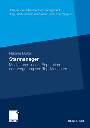 Starmanager: Medienprominenz, Reputation und Vergtung von Top-Managern [Paperback]