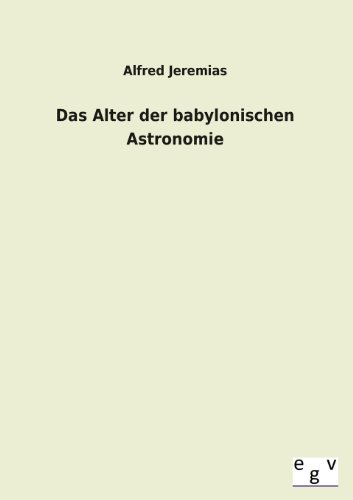 Alter der Babylonischen Astronomie [Paperback]