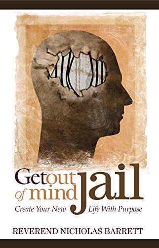 Get Out of Mind Jail Create Your Ne Life With Purpose [Hardcover]