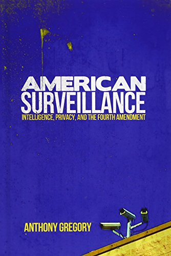 American Surveillance Intelligence, Privacy, and the Fourth Amendment [Hardcover]