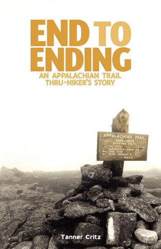 End To Ending An Appalachian Trail Thru-Hiker's Story [Paperback]