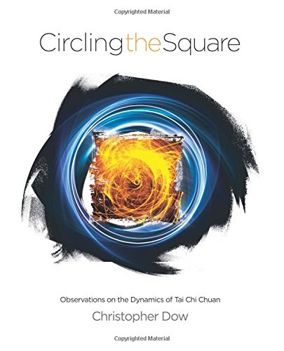 Circling The Square Observations On The Dynamics Of Tai Chi Chuan [Paperback]