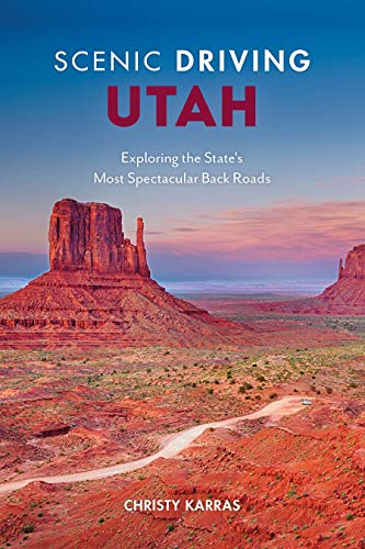 Scenic Driving Utah: Exploring the State's Most Spectacular Back Roads [Paperback]