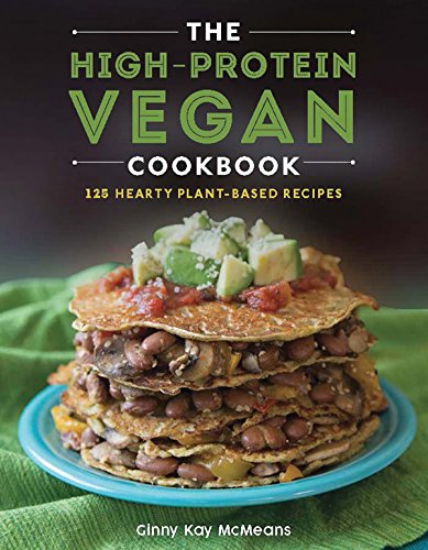 The High-Protein Vegan Cookbook: 125+ Hearty