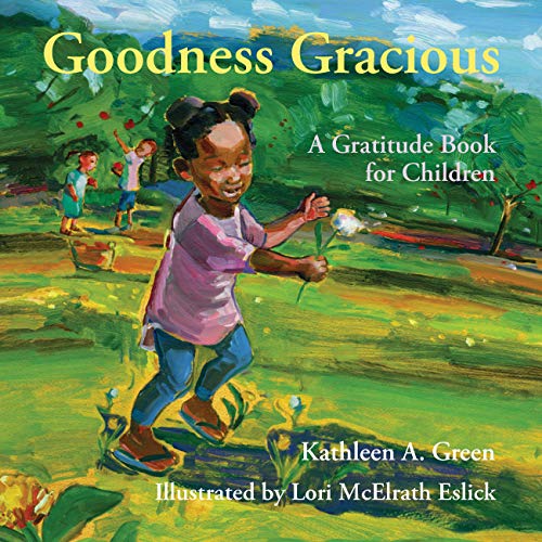 Goodness Gracious : A Gratitude Book for Children [Hardcover]