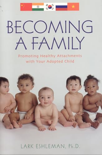 Becoming a Family: Promoting Healthy Attachments with Your Adopted Child [Paperback]