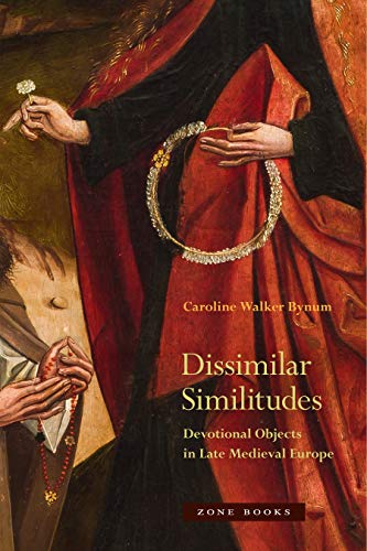 Dissimilar Similitudes : Devotional Objects in Late Medieval Europe [Hardcover]