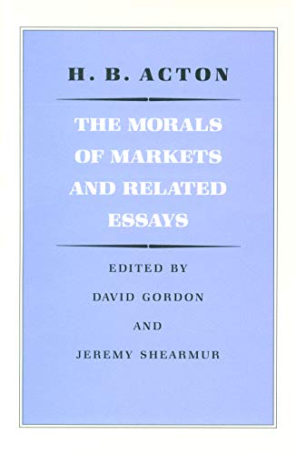 The Morals of Markets and Related Essays [Hardcover]