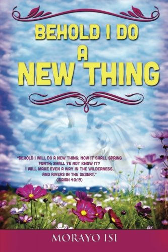 Behold I Do A Ne Thing [Paperback]