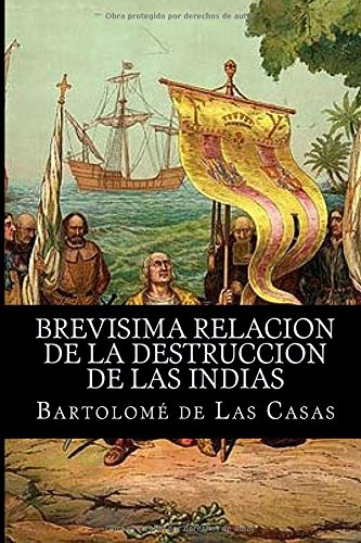 Brevisima Relacion De La Destruccion De Las Indias (spanish Edition) [Paperback]