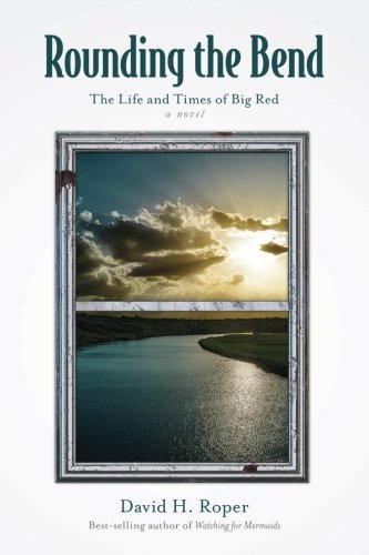 Rounding the Bend  The Life and Times of Big Red [Paperback]