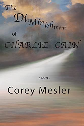 The Diminishment of Charlie Cain [Paperback]