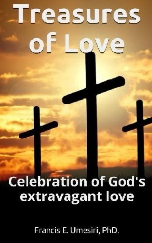 Treasures Of Love Celebration Of God's Extravagant Love [Paperback]