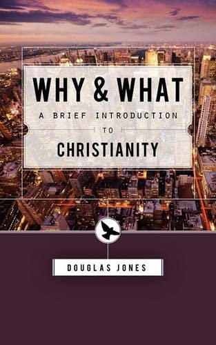 Why And What A Brief Introduction To Christianity [Paperback]