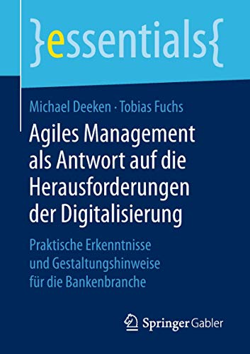 Agiles Management als Antwort auf die Herausforderungen der Digitalisierung: Pra [Paperback]