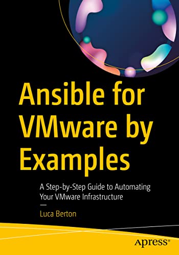 Ansible for VMare by Examples A Step-by-Step Guide to Automating Your VMare I [Paperback]