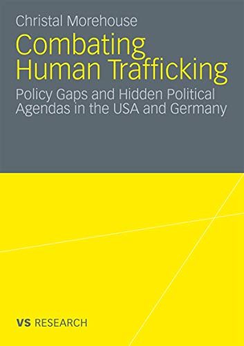 Combating Human Trafficking: Policy Gaps and Hidden Political Agendas in the USA [Paperback]