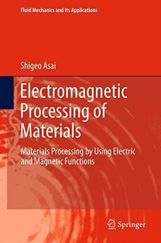 Electromagnetic Processing of Materials: Materials Processing by Using Electric  [Paperback]