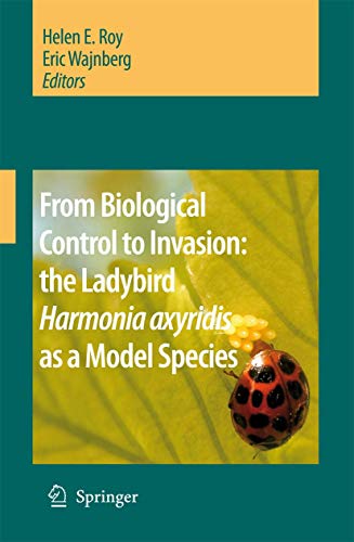 From Biological Control to Invasion: the Ladybird Harmonia axyridis as a Model S [Paperback]