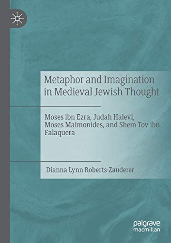 Metaphor and Imagination in Medieval Jewish Thought: Moses ibn Ezra, Judah Halev [Paperback]