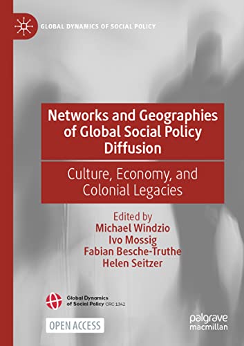 Netorks and Geographies of Global Social Policy Diffusion Culture, Economy, an [Paperback]