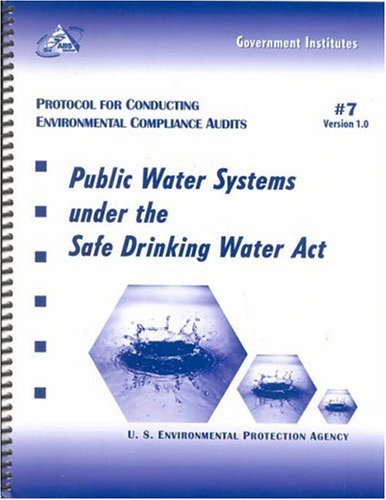 Protocol for Conducting Environmental Compliance Audits: Public Water Systems un [Spiral bound]