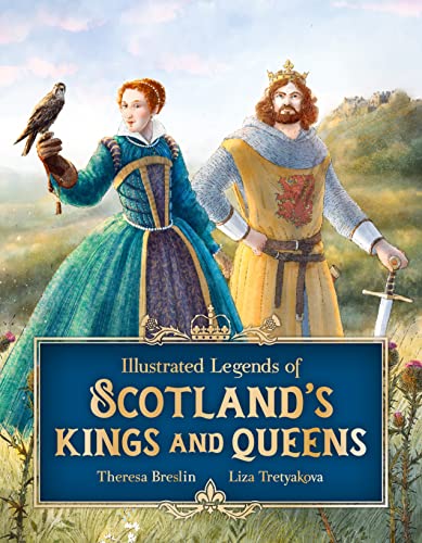 Illustrated Legends of Scotland's Kings and Queens [Hardcover]