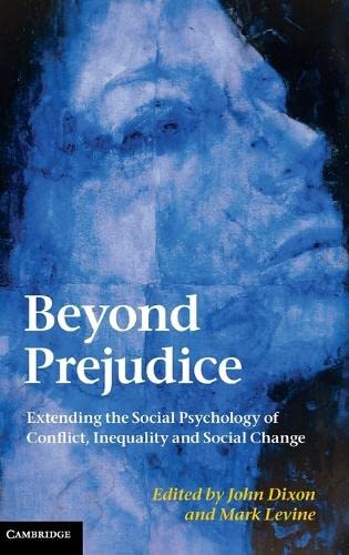 Beyond Prejudice Extending the Social Psychology of Conflict, Inequality and So [Hardcover]