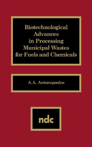 Biotechnological Advances in Processing Municipal Wastes for Fuels and Chemicals [Hardcover]