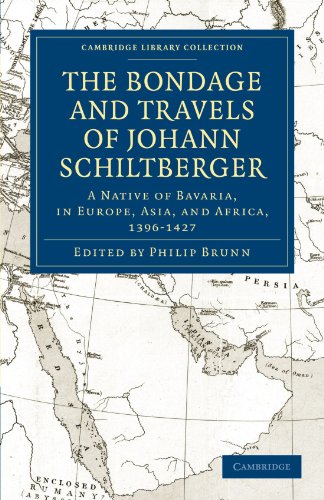 Bondage and Travels of Johann Schiltberger A Native of Bavaria, in Europe, Asia [Paperback]