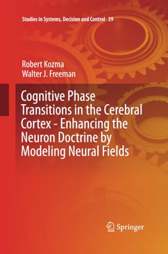 Cognitive Phase Transitions in the Cerebral Cortex - Enhancing the Neuron Doctri [Paperback]