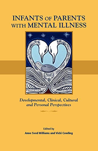 Infants of Parents ith Mental Illness Developmental, Clinical, Cultural, and P [Paperback]