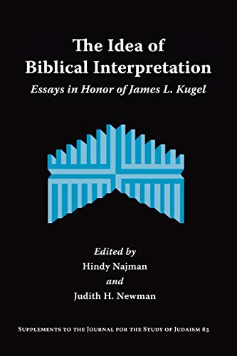 The Idea Of Biblical Interpretation Essays In Honor Of James L. Kugel (suppleme [Paperback]