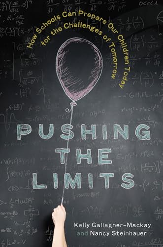 Pushing the Limits: How Schools Can Prepare Our Children Today for the Challenge [Hardcover]