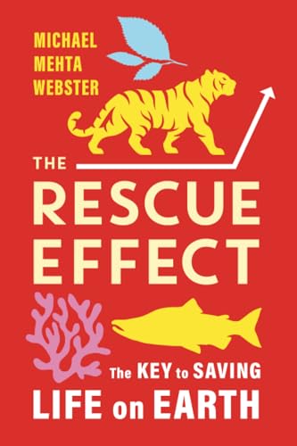 The Rescue Effect: The Key to Saving Life on Earth [Paperback]