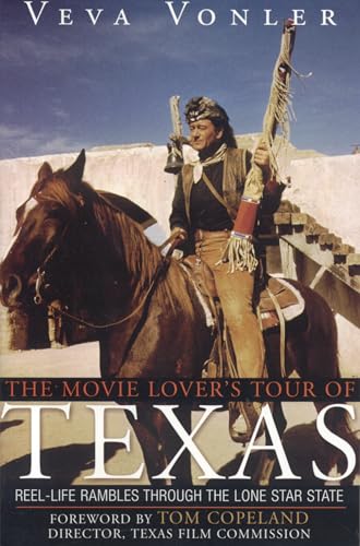 The Movie Lover's Tour of Texas: Reel-Life Rambles Through the Lone Star State [Paperback]