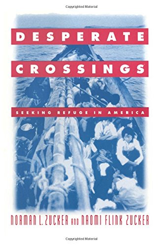 Desperate Crossings Seeking Refuge in America Seeking Refuge in America [Hardcover]