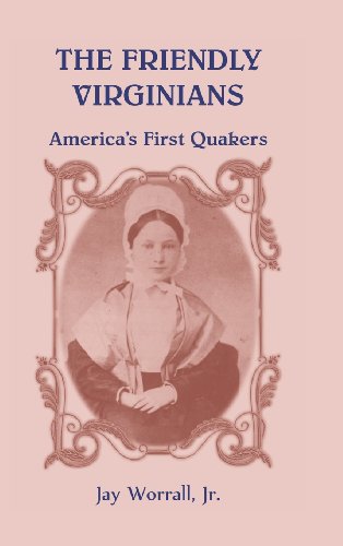 Friendly Virginians  America's First Quakers [Hardcover]