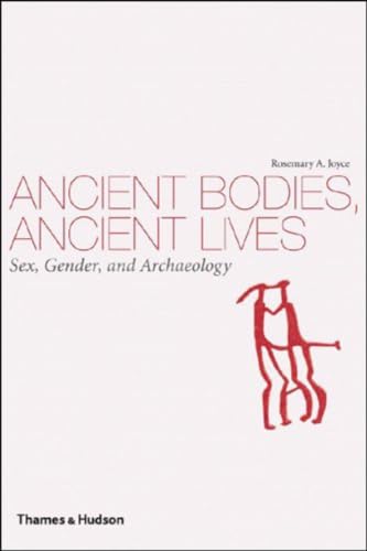 Ancient Bodies, Ancient Lives: Sex, Gender, and Archaeology [Paperback]