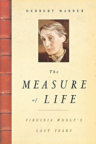 The Measure Of Life Virginia Woolf's Last Years [Paperback]