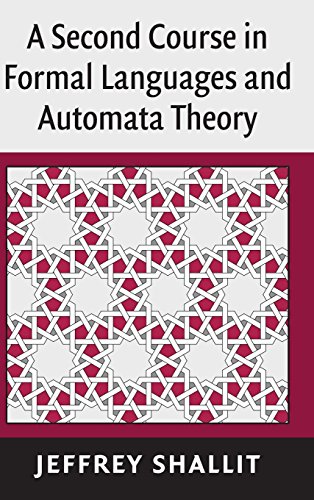 A Second Course in Formal Languages and Automata Theory [Hardcover]