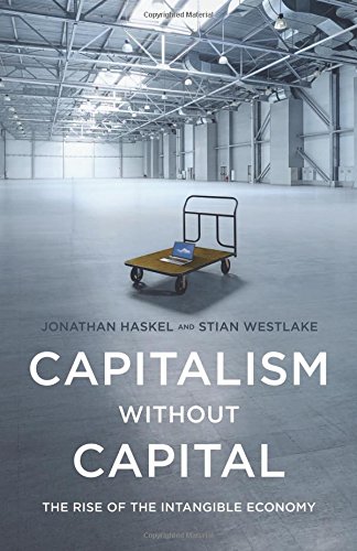 Capitalism without Capital: The Rise of the Intangible Economy [Paperback]