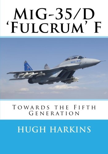 Mig-35/d 'fulcrum' F Toards The Fifth Generation [Paperback]