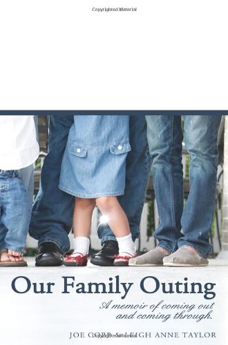 Our Family Outing A Memoir Of Coming Out And Coming Through [Paperback]