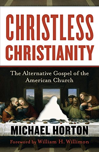 Christless Christianity: The Alternative Gospel Of The American Church [Paperback]