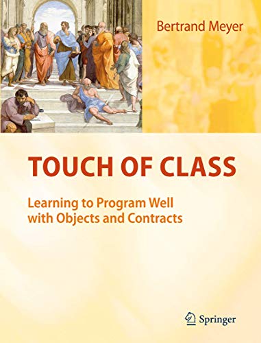 Touch of Class: Learning to Program Well with Objects and Contracts [Paperback]