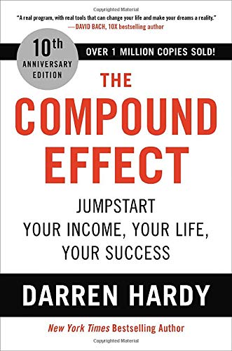 The Compound Effect: Jumpstart Your Income, Y