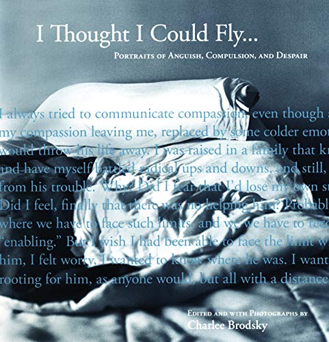 I Thought I Could Fly: Portraits of Anguish, Compulsion, and Despair [Paperback]