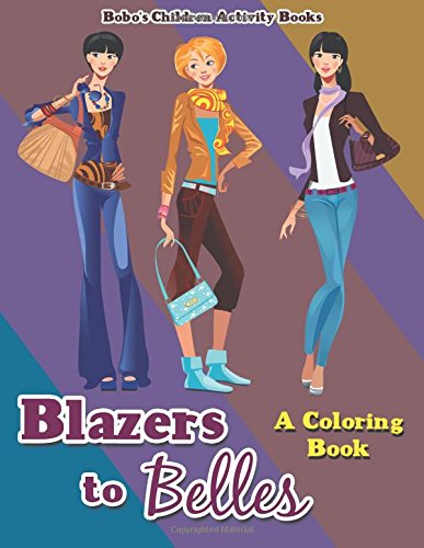 Blazers To Belles A Coloring Book [Paperback]