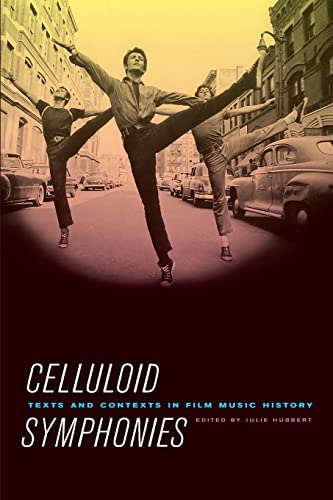 Celluloid Symphonies: Texts and Contexts in Film Music History [Paperback]